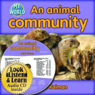 An Animal Community - CD + Hc Book - Package di Bobbie Kalman edito da CRABTREE PUB