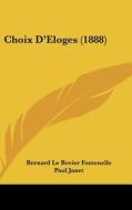 Choix D'Eloges (1888) di Bernard Le Bovier Fontenelle, Paul Janet edito da Kessinger Publishing
