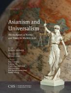Asianism And Universalism di Michael J. Green edito da Centre For Strategic & International Studies,U.S.