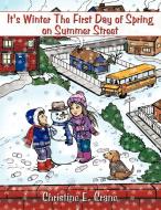 It's Winter the First Day of Spring on Summer Street di Christine E. Crane edito da AUTHORHOUSE