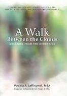 A Walk Between the Clouds di Patricia A. Leffingwell edito da iUniverse