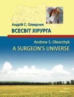 A Surgeon's Universe di Andrew S. Olearchyk edito da AuthorHouse