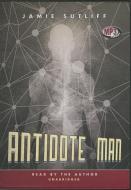 Antidote Man di Jamie Sutliff edito da Blackstone Audiobooks