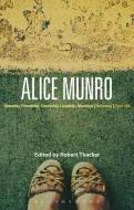 Alice Munro di Robert (St. Lawrence University Thacker edito da Bloomsbury Publishing PLC