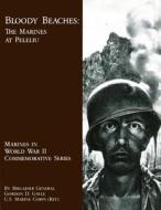 Bloody Beaches: The Marines at Peleliu di Bgen Gordon D. Gayle Usmcr edito da Createspace