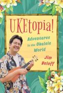 UKEtopia! di Jim Beloff edito da Backbeat