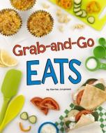 Grab-And-Go Eats di Katrina Jorgensen edito da CAPSTONE PR