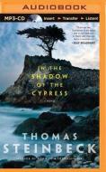In the Shadow of the Cypress di Thomas Steinbeck edito da Brilliance Audio