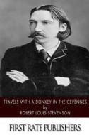Travels with a Donkey in the Cevennes di Robert Louis Stevenson edito da Createspace