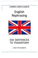 English Rephrasing. English Version.: A Help for English Students. di Carmen Garcia Garcia edito da Createspace