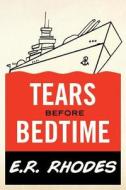 Tears Before Bedtime di E. R. Rhodes edito da FRIESENPR