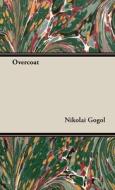 Overcoat di Nikolai Gogol edito da White Press
