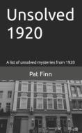 Unsolved 1920 di MR Pat Finn edito da Createspace Independent Publishing Platform