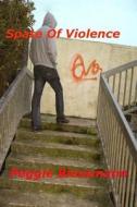Spate of Violence: A Tragedy in the Making di Peggie Biessmann edito da Createspace Independent Publishing Platform
