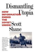 Dismantling Utopia di Scott Shane edito da Ivan R. Dee Publisher