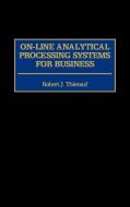 On-Line Analytical Processing Systems for Business di Robert J. Thierauf edito da Praeger Publishers