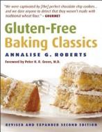 Gluten-Free Baking Classics di Annalise G. Roberts edito da Agate Publishing