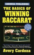 The Basics of Winning Baccarat di Avery Cardoza edito da Cardoza Publishing