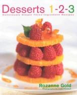 Desserts 1-2-3 di Rozanne Gold edito da Stewart, Tabori & Chang Inc