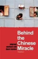 Behind the Chinese Miracle: Migrant Workers Tell Their Stories di Lu Guoguang edito da Long River Press