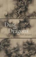 Dust and Dragons di Rob Jacques edito da TIMBER PR INC