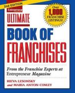 Ultimate Book Of Franchises di Rieva Lesonsky, Maria Anton Conley edito da Entrepreneur Press