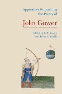 Approaches to Teaching the Poetry of John Gower edito da Modern Language Association