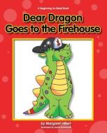 Dear Dragon Goes to the Firehouse di Margaret Hillert edito da NORWOOD HOUSE PR