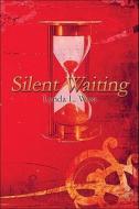 Silent Waiting di Lynda L West edito da America Star Books