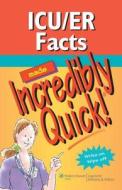 Icu/er Facts Made Incredibly Quick! edito da Lippincott Williams And Wilkins