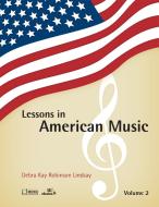 Lessons in American Music di Debra Kay Robinson Lindsay edito da Rowman & Littlefield