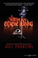 With an Extreme Burning di Bill Pronzini edito da Speaking Volumes, LLC