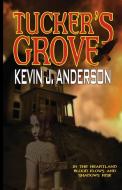 Tucker's Grove di Kevin J. Anderson edito da Phoenix Pick