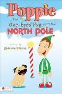 Poppie the One-Eyed Pug Visits the North Pole di Sharron Hopcus edito da Tate Publishing & Enterprises