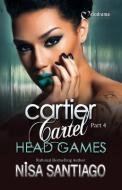 Cartier Cartel - Part 4: Head Games di Nisa Santiago edito da MELODRAMA PUB