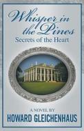 Whisper in the Pines: Secrets of the Heart di Howard Gleichenhaus edito da Brighton Publishing LLC