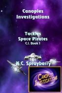 Canoples Investigation Tackles Space Pirates di K. C. Sprayberry edito da Solstice Publishing