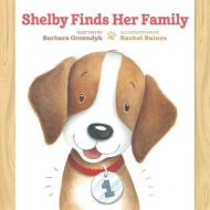 Shelby Finds Her Family di Barbara Groendyk edito da CREDO HOUSE PUBL
