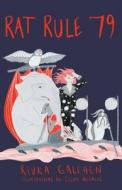 Rat Rule 79: An Adventure di Rivka Galchen edito da RESTLESS BOOKS