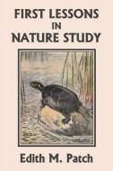 First Lessons in Nature Study (Yesterday's Classics) di Edith M. Patch edito da Yesterday's Classics