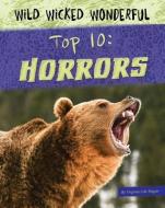 Top 10: Horrors di Virginia Loh-Hagan edito da 45TH PARALLEL PR