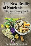 The New Reality of Nutrients di David Vastola edito da W & B Publishers