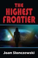 The Highest Frontier di Joan Slonczewski edito da PHOENIX PICK
