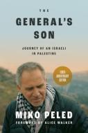 The General's Son: Journey of an Israeli in Palestine di Miko Peled edito da JUST WORLD BOOKS