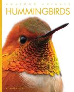 Hummingbirds di Kate Riggs edito da CREATIVE ED & PAPERBACKS