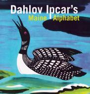 Dahlov Ipcar's Maine Alphabet di Dahlov Ipcar edito da Down East Books