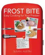 Easy Cooking For Your Freezer di Susan Austin edito da New Holland Publishers