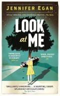 Look at Me di Jennifer Egan edito da Little, Brown Book Group