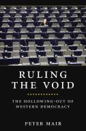 Ruling the Void di Peter Mair edito da Verso Books