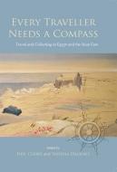 Every Traveller Needs a Compass di Neil Cooke edito da Oxbow Books